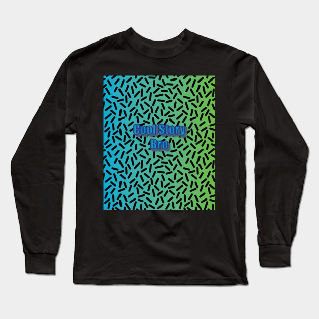 Cool Story Bro Wild 90's Long Sleeve T-Shirt by SubtleSplit